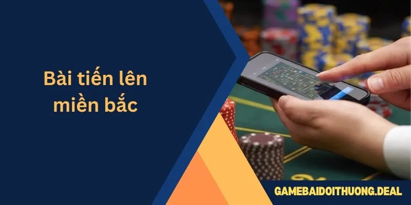 Bài Tiến Lên Miền Bắc