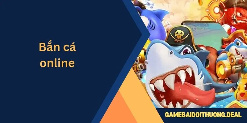 Bắn Cá Online