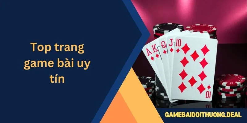 Top trang game bài uy tín